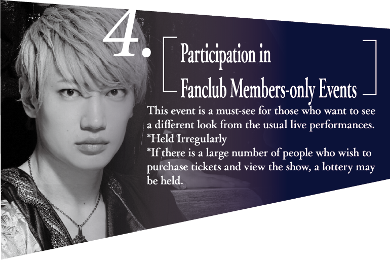 4. participation in Fanclub Members-only Events