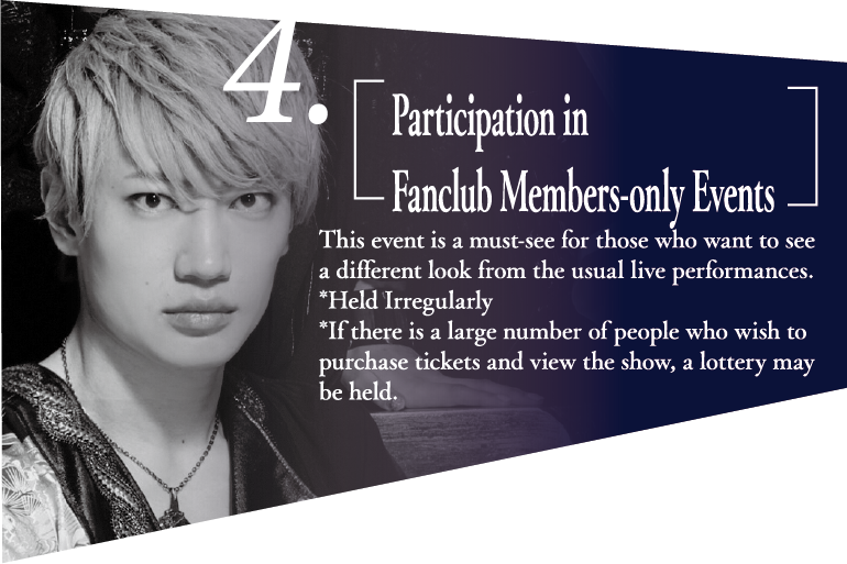 4. Participation in Fanclub Members-only Events